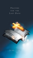 Prayers for the Last Days B0C8XNPM42 Book Cover