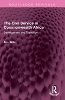 The Civil Service in Commonwealth Africa: Development and Transition 1032526920 Book Cover