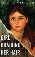 Girl Braiding Her Hair 1940627656 Book Cover