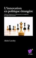 L'innovation en politique �trang�re: Tableaux, diagrammes et raisonnements en compl�ment de la diplomatie d'autrefois 1547019050 Book Cover