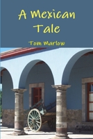A Mexican Tale 1304863514 Book Cover