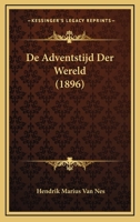 De Adventstijd Der Wereld (1896) 1167555503 Book Cover