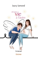 D’une vie à l’autre (French Edition) 2414554576 Book Cover