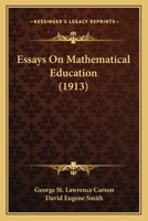 Essays on Mathematical Education (Classic Reprint) 1436838215 Book Cover