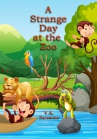 A Strange Day at the Zoo 108192280X Book Cover