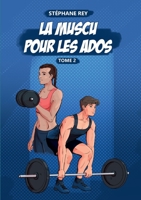 La Muscu pour les Ados: Tome 2 2322473928 Book Cover