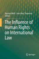The Influence of Human Rights on International Law 3319120204 Book Cover