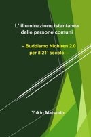 L' illuminazione istantanea delle persone comuni: Buddismo Nichiren 2.0 per il 21° secolo B0C6BFKF2V Book Cover
