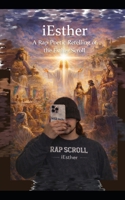 iEsther: A rap Poetic re-telling of the Scroll (Book) of Esther Found in the Bible. Read at Purim! B0H9DX2ZSV Book Cover