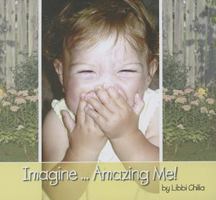 Imagine...Amazing Me! 0979742935 Book Cover