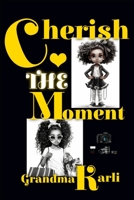Cherish The Moment B0CF4NWGM5 Book Cover