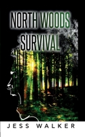 North Woods Survival 1999425871 Book Cover