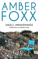 Small Awakenings: Reflections on Mindful Living 1725162709 Book Cover