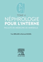 Néphrologie pour l'interne: Tome 4. Faculté de médecine de Marseille (French Edition) 2842994337 Book Cover