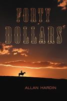 Forty Dollars 1469794993 Book Cover