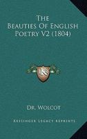 The Beauties of English Poetry V2 (1804) the Beauties of English Poetry V2 1165769743 Book Cover