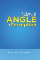 Awkward Angle of Perception 1499028105 Book Cover