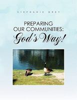 Preparing Our Communities: God's Way! 1462879632 Book Cover