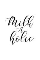 Milk A Holic: My Prayer Journal, Diary Or Notebook For milk lover. 110 Story Paper Pages. 6 in x 9 in Cover. 1699014434 Book Cover