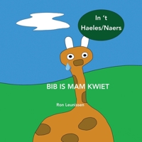 Bib is mam kwiet: In 't Haeles/Naers (Bib le giraffe) (Dutch Edition) B0FQPCK22M Book Cover