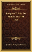 Bloqueo Y Sitio De Manila En 1898 (1908) 1142284581 Book Cover
