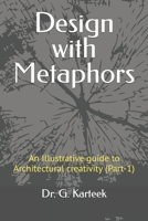 Design with Metaphors: Illustrative guide to Architectural creativity (Part-1) B09GJRZ3R8 Book Cover