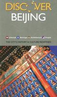 Discover Beijing: The City's History & Culture Redefined 9812613641 Book Cover