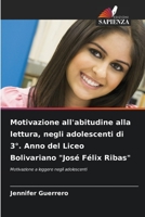 Motivazione all'abitudine alla lettura, negli adolescenti di 3�. Anno del Liceo Bolivariano Jos� F�lix Ribas 6204104950 Book Cover
