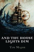 And The House Lights Dim (5) 1911143573 Book Cover