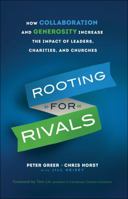 Rooting for Rivals: How Collaboration and Generosity Increase the Impact of Leaders, Charities, and Churches 0764231251 Book Cover