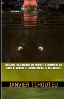 Qui sont les Ennemis du Peuple et Comment Ils Luttent Contre le Changement: et les Autres 1983165441 Book Cover