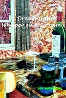 Dream Dance: Whisper on a Scream 1494723778 Book Cover