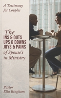 The INS & OUTS, UPS & DOWNS, JOYS & PAINS of Spouses in Ministry B0939ZG6G3 Book Cover