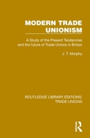 Modern Trade Unionism (Routledge Library Editions: Trade Unions) 1032394382 Book Cover