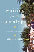 Waiting for the Apocalypse: A Memoir of Faith and Family 0393066037 Book Cover