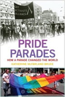 Pride Parades: How a Parade Changed the World 1479869546 Book Cover