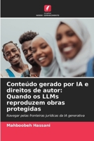 Conteúdo gerado por IA e direitos de autor: Quando os LLMs reproduzem obras protegidas (Portuguese Edition) 6208476364 Book Cover