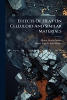 Effects Of Heat On Celluloid And Similar Materials... 1270799339 Book Cover