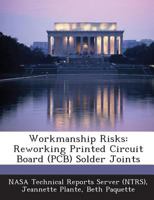 Workmanship Risks: Reworking Printed Circuit Board (PCB) Solder Joints 1289079234 Book Cover