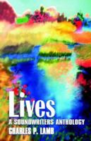 Lives: A Sound Writer's Anthology 1401028594 Book Cover