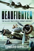 Beaufighter : The Allies' Multi-Role Combat Aircraft 1036144690 Book Cover