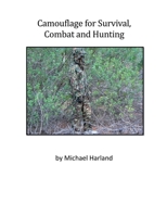 Camouflage for Survival Combat an Hunting B0FKF718WM Book Cover