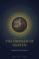 The Orphan of Heaven: The Hidden Years of the Baal Shem Tov (The Flame That Has No End: The Life and Light of the Baal Shem Tov) B0H9QSLJVZ Book Cover