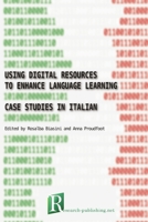 Using Digital Resources to Enhance Language Learning - Case Studies in Italian 249005712X Book Cover