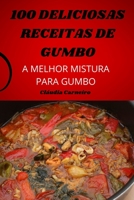 100 Deliciosas Receitas de Gumbo 1805422804 Book Cover