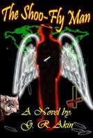 The Shoo Fly Man 1481255487 Book Cover