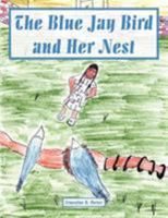 The Blue Jay Bird and Her Nest 142598018X Book Cover