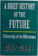 A Brief History of the Future: Citizenship of the Millennium 0908704771 Book Cover