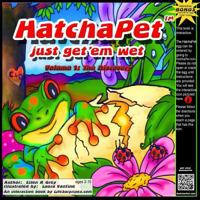 Hatchapet: Just Get'em Wet 1497451604 Book Cover