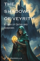 The Shadows of Veyrith: A Saga of Oaths and Shadows B0FBF7GL94 Book Cover